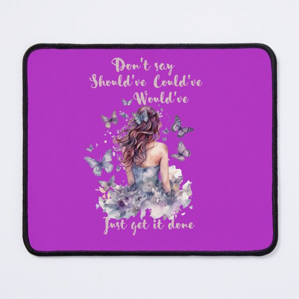 Item preview, Don't say should've, could've, would've, just get it done  designed and sold by Hiremeamerica.