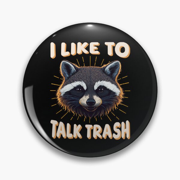 Item preview, Funny Sarcastic Raccoon I Like to Talk Trash Meme Graphic  designed and sold by Bad Kitty Designz.