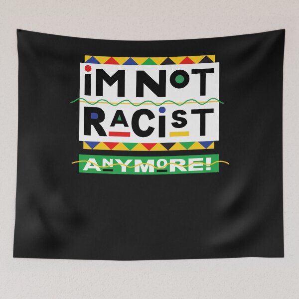 Item preview, I'm Not Racist Anymore! Essential   designed and sold by Prossulke.