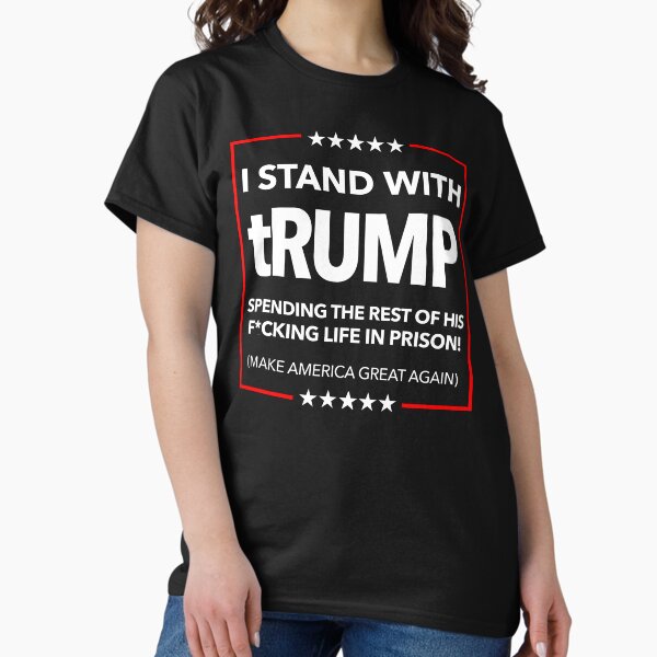 Item preview, (censored) I STAND WITH TRUMP SPENDING THE REST OF HIS LIFE IN PRISON designed and sold by Thelittlelord.