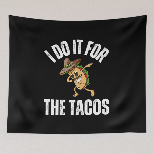 Item preview, I Do It For The Tacos designed and sold by Hey-Nice-Shirt.