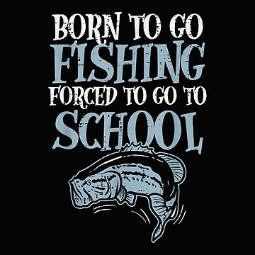  Funny Fishing Bass Fish Fisherman Kids Born To Go