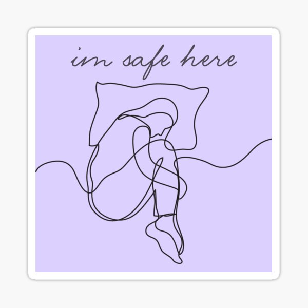 im safe here Sticker