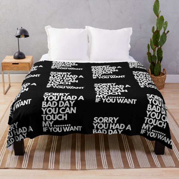 Item preview, Inspiring and Motivational Quotes - Sorry You Have A Bad Day You Can Touch My If You Want designed and sold by TeeraCollection.