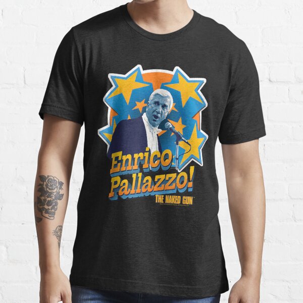 Hey, it's enrico pallazzo Frank Drebin character Essential T-Shirt for Sale  by ErickCosta1158