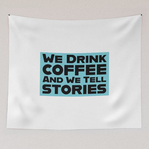 Item preview, We Drink Coffee and We Tell Stories designed and sold by kind-fish.
