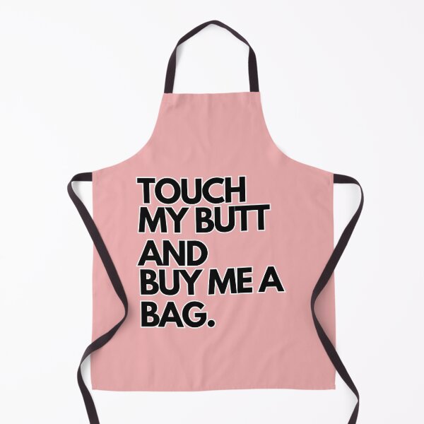 Item preview, Inspiring and Motivational Quotes - Touch My Butt And Buy Me A Bag designed and sold by TeeraCollection.