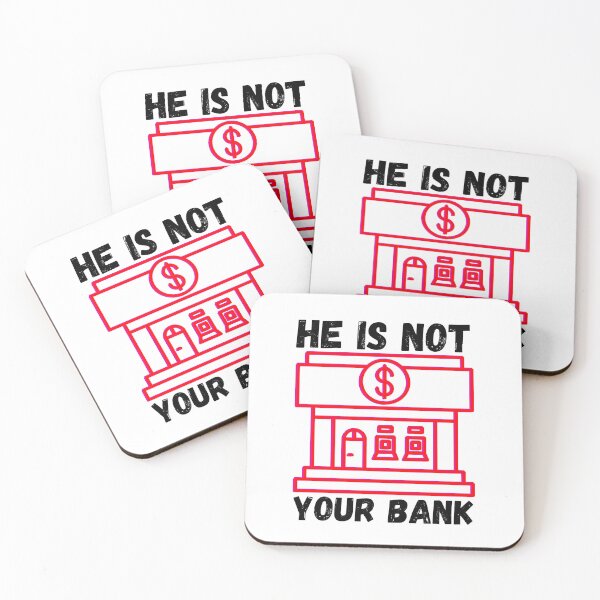 Item preview, He is not your bank designed and sold by tinytwist.