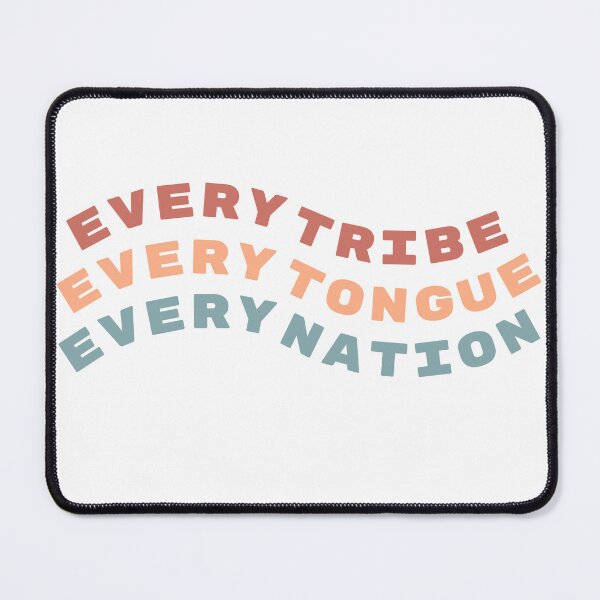 Item preview, Every Tribe, Every Tongue, Every Nation designed and sold by brennamccain.