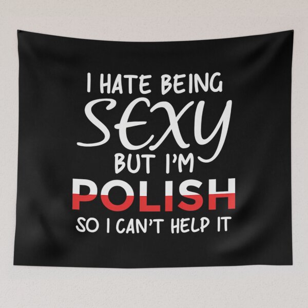 Item preview, Being Sexy Polish Funny Poland designed and sold by GyroJermaine.