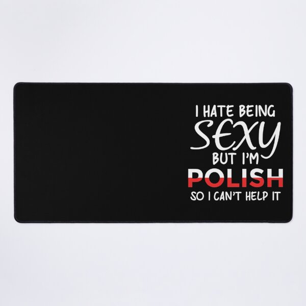 Item preview, Being Sexy Polish Funny Poland designed and sold by GyroJermaine.