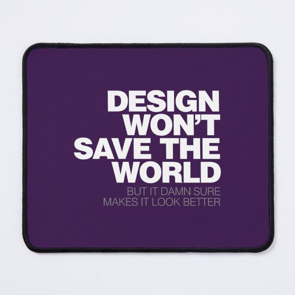 Item preview, Design won't save the world   	 designed and sold by ajxaovjq6.