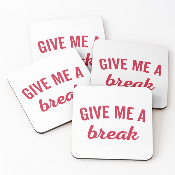 Item preview, Give Me A Break Funny Chilled Sarcastic Quote designed and sold by quarantine81.