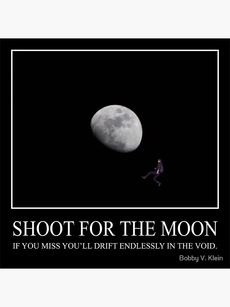 "Shoot for the Moon Inspirational Quote" Sticker for Sale by