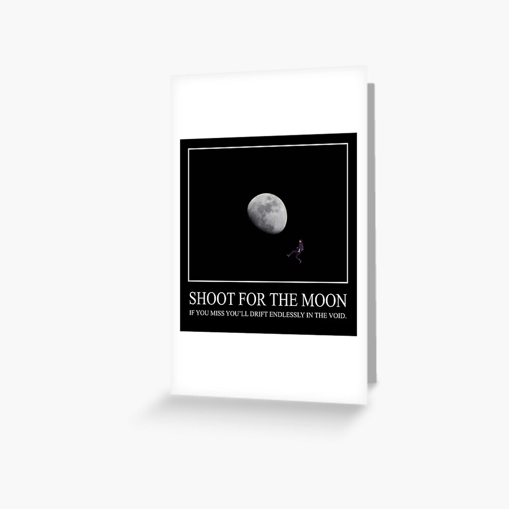 "Shoot for the Moon Inspirational Quote" Greeting Card by bobbyvklein