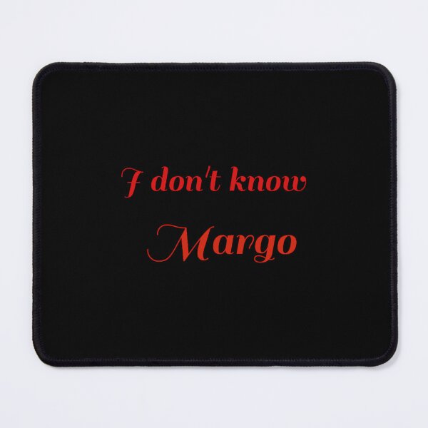 Item preview, I don_t know margo  designed and sold by NathanaellVilla.
