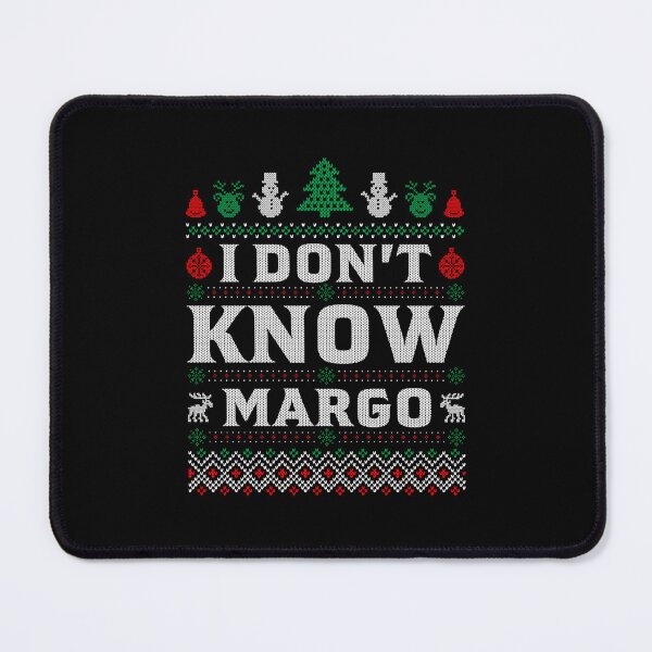 Item preview, I Don_t Know Margo Funny Christmas Vacation Movies Quotes designed and sold by NathanaellVilla.