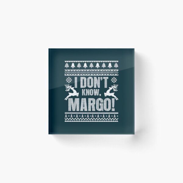 Item preview, I Don_t Know Margo Funny Christmas Vacation Quotes designed and sold by NathanaellVilla.