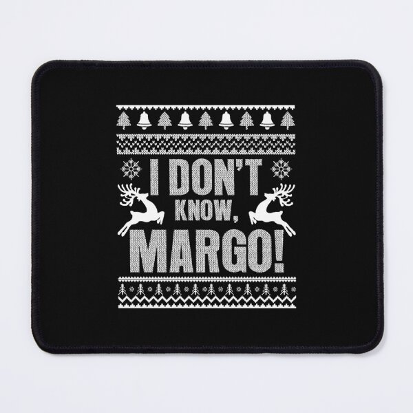 Item preview, I Don_t Know Margo Funny Christmas Vacation Quotes designed and sold by NathanaellVilla.