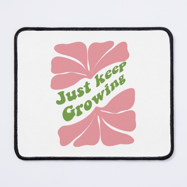 Item preview, Just keep growing  designed and sold by EmeryJH.