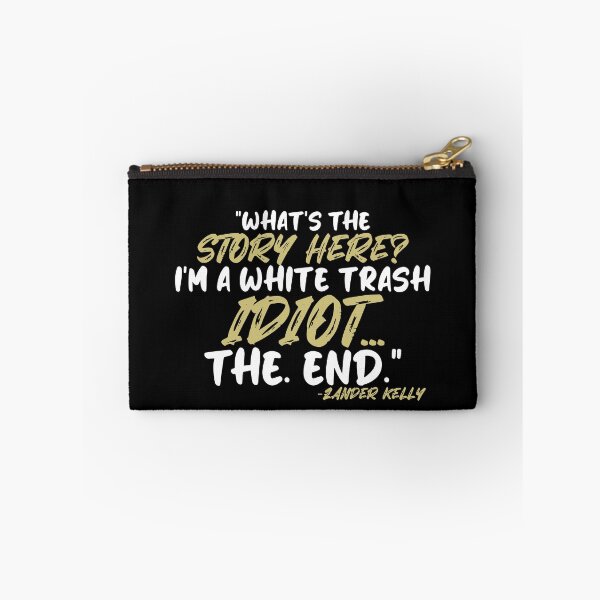 Item preview, What's the story? I'm a white trash idiot, the end -Zander Kelly, Joe Dirt  designed and sold by Sticker Up.