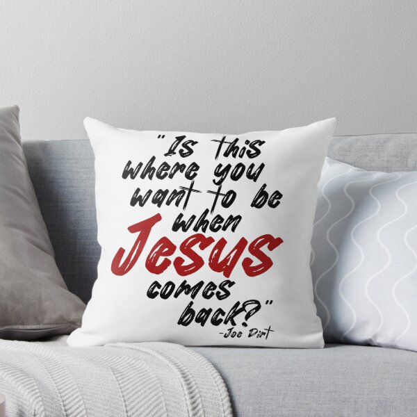 Item preview, Is this where you want to be When Jesus comes back? -Joe Dirt  designed and sold by Sticker Up.