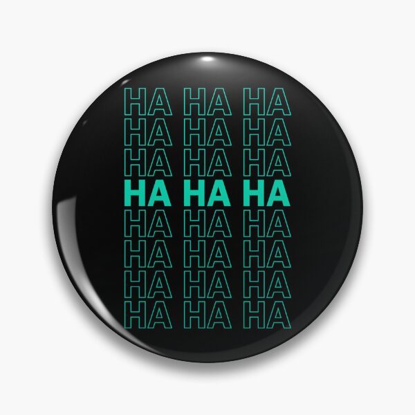 Item preview, Ha Ha Ha Ha Ha designed and sold by PettyMckinley.
