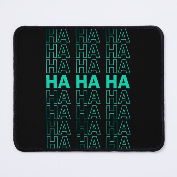 Item preview, Ha Ha Ha Ha Ha designed and sold by PettyMckinley.