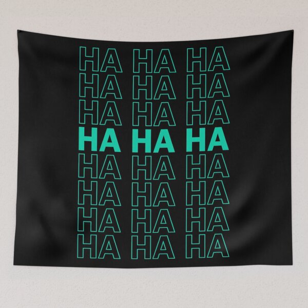 Item preview, Ha Ha Ha Ha Ha designed and sold by PettyMckinley.