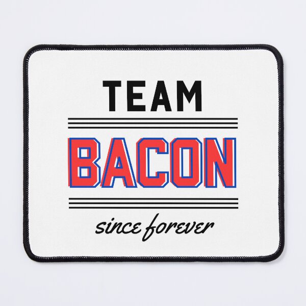 Item preview, Team Bacon since forever designed and sold by WhitepaperStyle.
