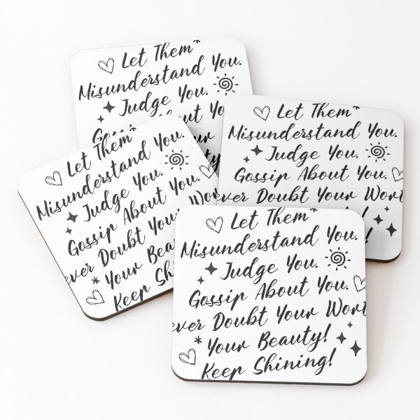 Item preview, Let Them Misunderstand You Judge You Gossip About You Never Doubt Your Worth Your Beauty Keep Shining designed and sold by simmoredsign.