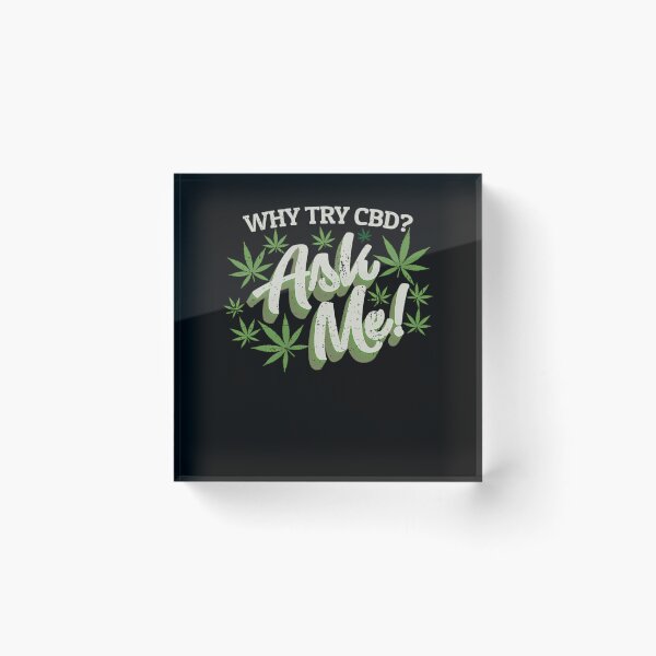 Item preview, Why Try Cbd Ask Me Cannabidiol Cannabis Cbd designed and sold by GyroJermaine.