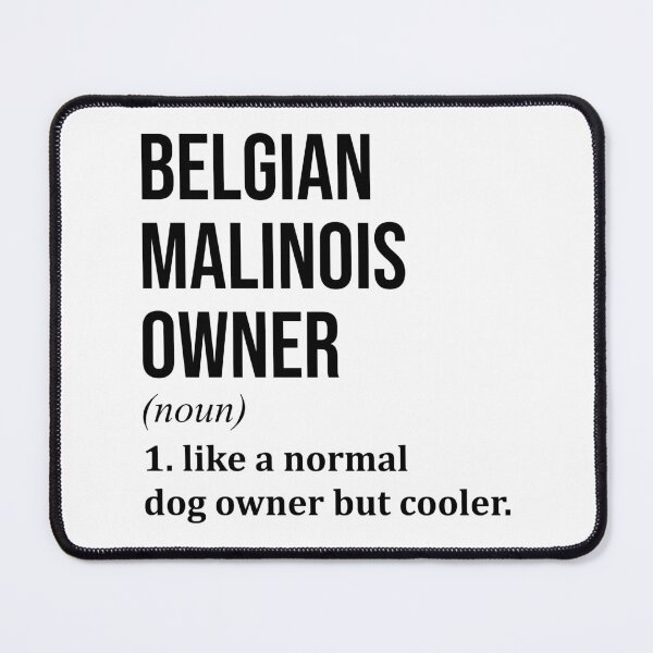Item preview, Belgian Malinois Dog Owner Definition designed and sold by XCIV.