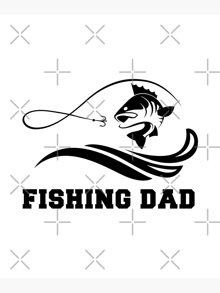 Fishing Dad T-Shirt, Best Gift for Fishing Enthusiasts Poster for Sale by  UNCLEBHU