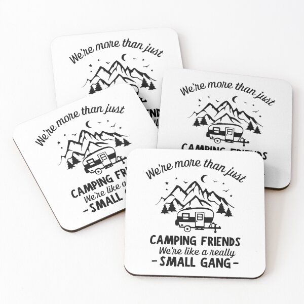 Item preview, We're More Than Just Camping Friends We're Like A Really Small Gang designed and sold by simmoredsign.
