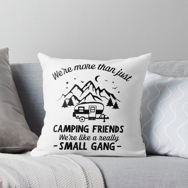 Item preview, We're More Than Just Camping Friends We're Like A Really Small Gang designed and sold by simmoredsign.