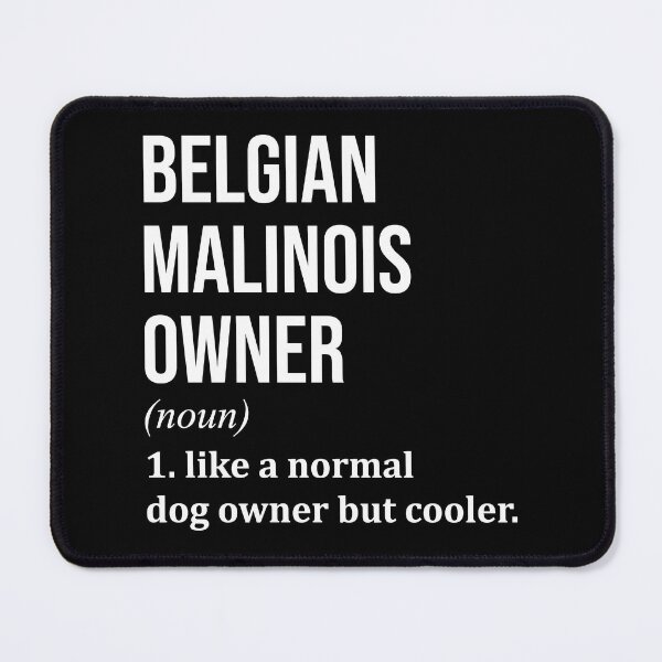 Item preview, Belgian Malinois Dog Owner Definition designed and sold by XCIV.