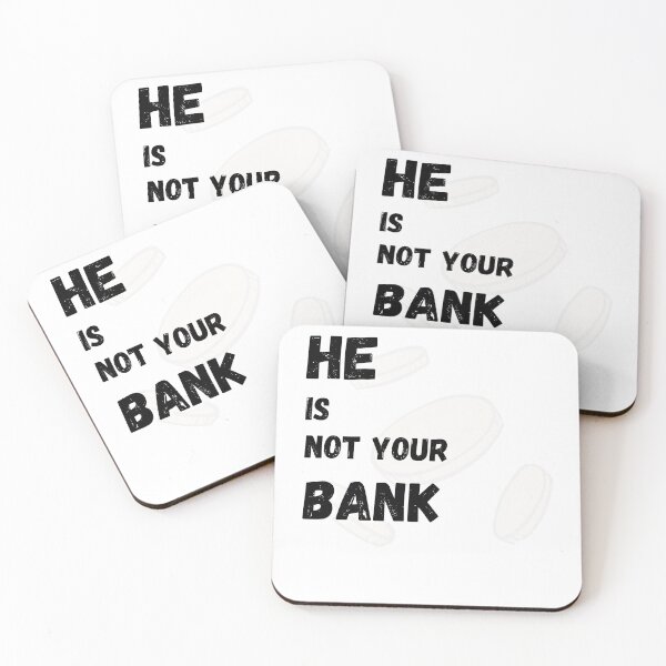 Item preview, He is not your bank designed and sold by InnovativeGFX.