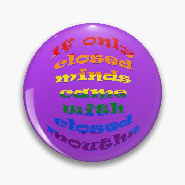 Item preview, If Only All Closed Minds Came with Closed Mouths LGBTQIA designed and sold by taiche.