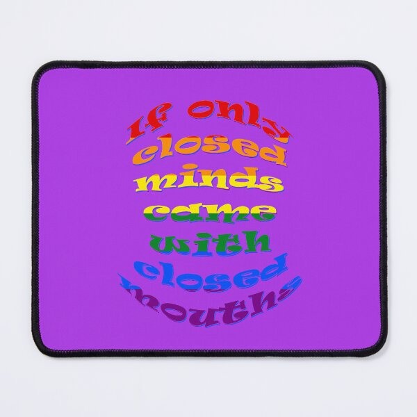 Item preview, If Only All Closed Minds Came with Closed Mouths LGBTQIA designed and sold by taiche.