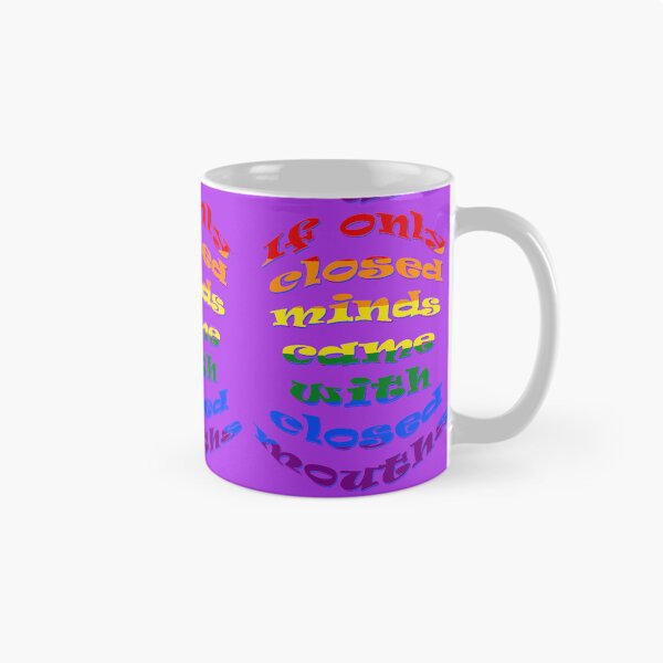 Item preview, If Only All Closed Minds Came with Closed Mouths LGBTQIA designed and sold by taiche.
