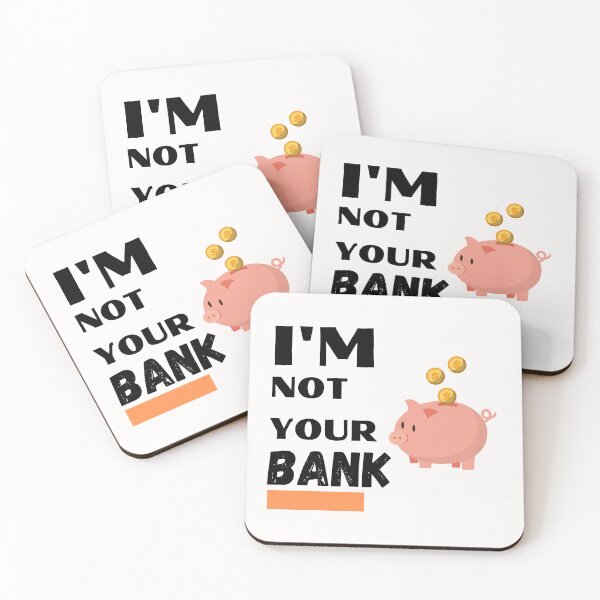 Item preview, I'm not your bank designed and sold by InnovativeGFX.