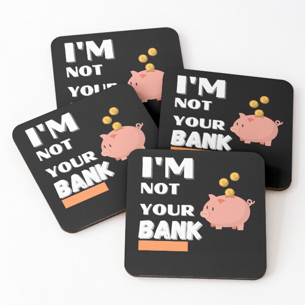 Item preview, I'm not your Bank, He is not your bank designed and sold by InnovativeGFX.