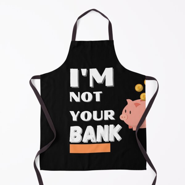 Item preview, I'm not your Bank, He is not your bank designed and sold by InnovativeGFX.