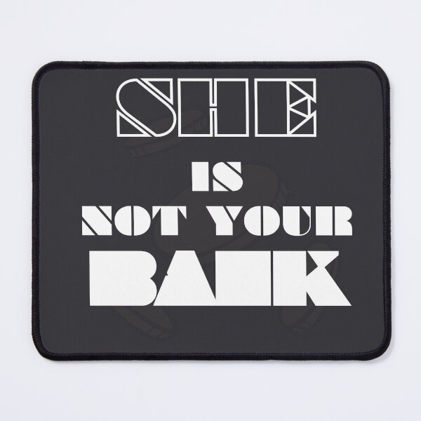 Item preview, She is not your bank designed and sold by InnovativeGFX.