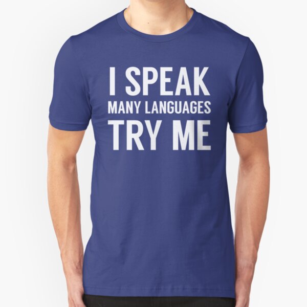 I Speak Many Languages Polyglot White Version Slim Fit T-Shirt