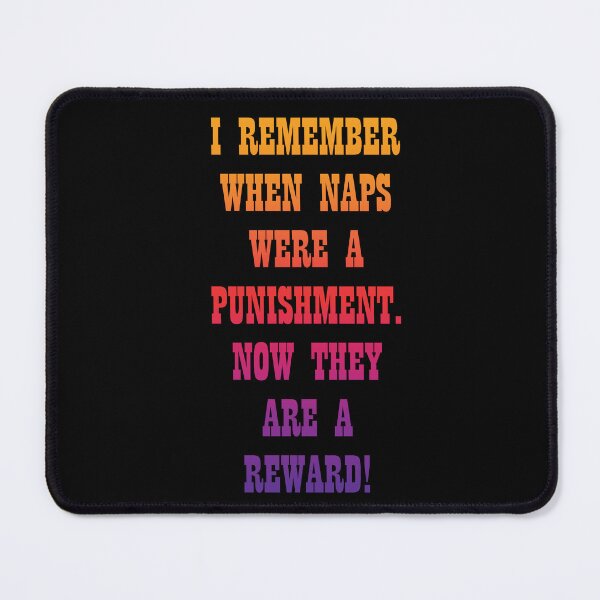 Item preview, I remember when Naps were a punishment. designed and sold by AtlantisApparel.