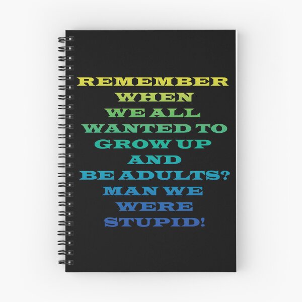 Item preview, Remember when we wanted to be Adults? designed and sold by AtlantisApparel.