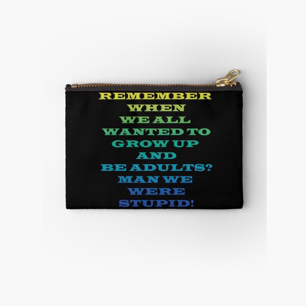 Item preview, Remember when we wanted to be Adults? designed and sold by AtlantisApparel.