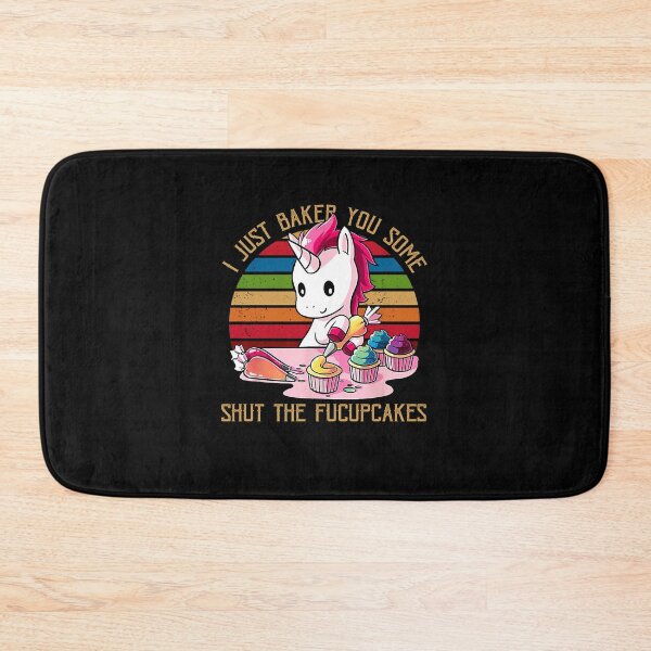 Item preview, I Just Baked You Some Shut The Fucupcakes Unicorn Baker designed and sold by EagmianPheolea.